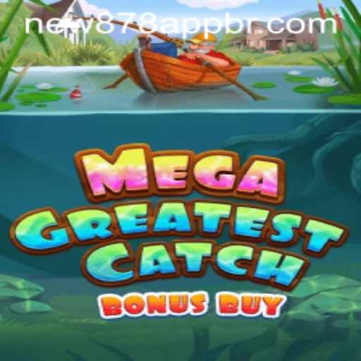 Exploring MegaGreatestCatchBonusBuy: A New Gaming Adventure
